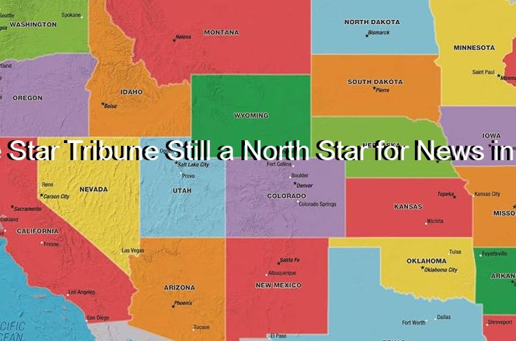 Is the Star Tribune Still a North Star for News in 2024